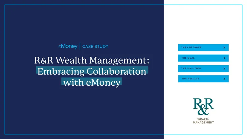 R&R Wealth Management Case Study on eMoney