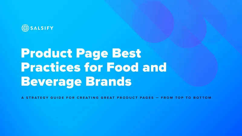Product Page Best Practices for Food and Beverage Brands