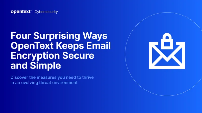 OpenText Email Encryption Simplification Guide