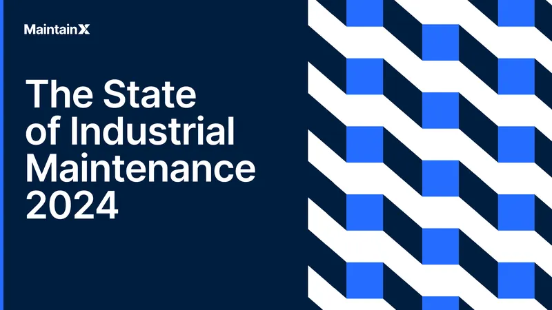 State of Industrial Maintenance Report 2024
