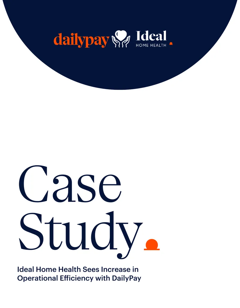 Ideal Home Health Case Study on DailyPay Implementation