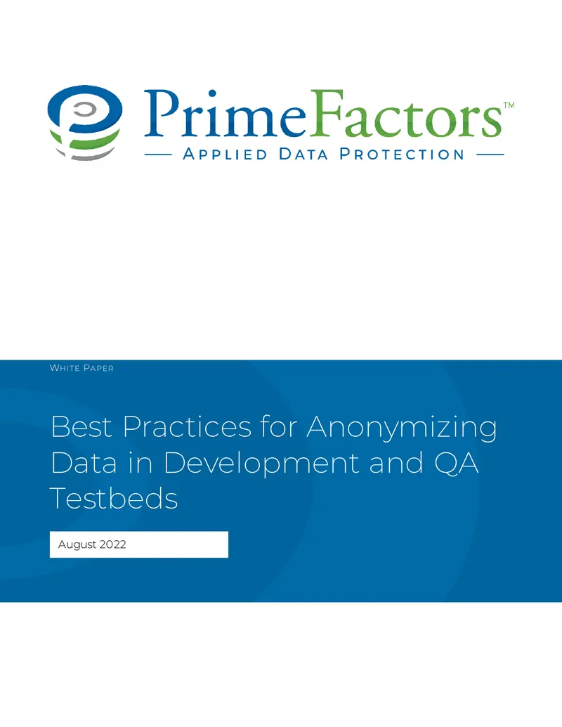Best Practices for Anonymizing Data in Development and QA Testbeds