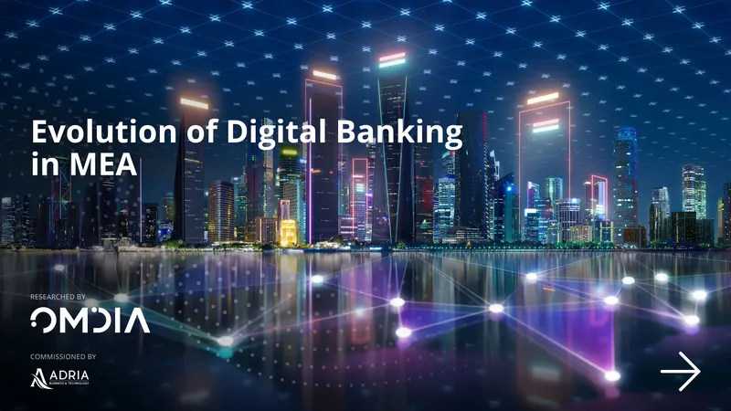 Evolution of Digital Banking in MEA
