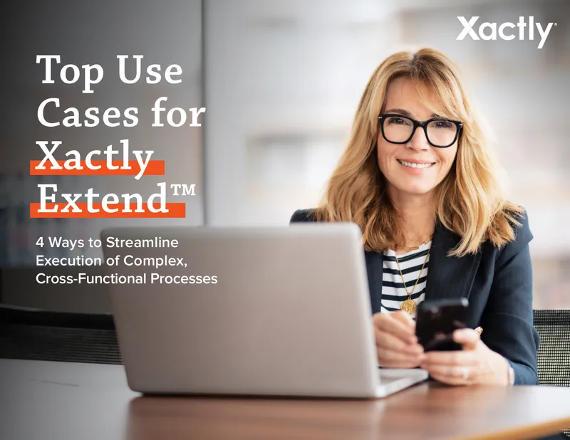 Xactly Extend Use Cases for Business Process Automation