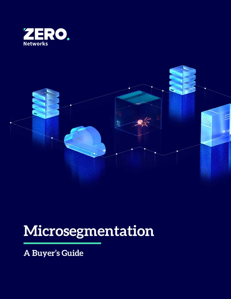 Microsegmentation Buyer’s Guide for Cybersecurity Leaders