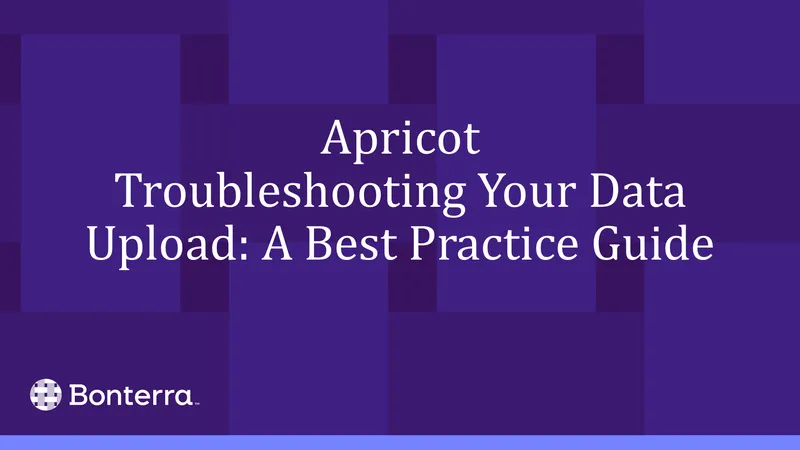 Troubleshooting Data Upload Best Practices Guide