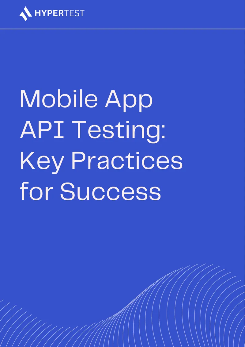 Mobile App API Testing Key Practices for Success
