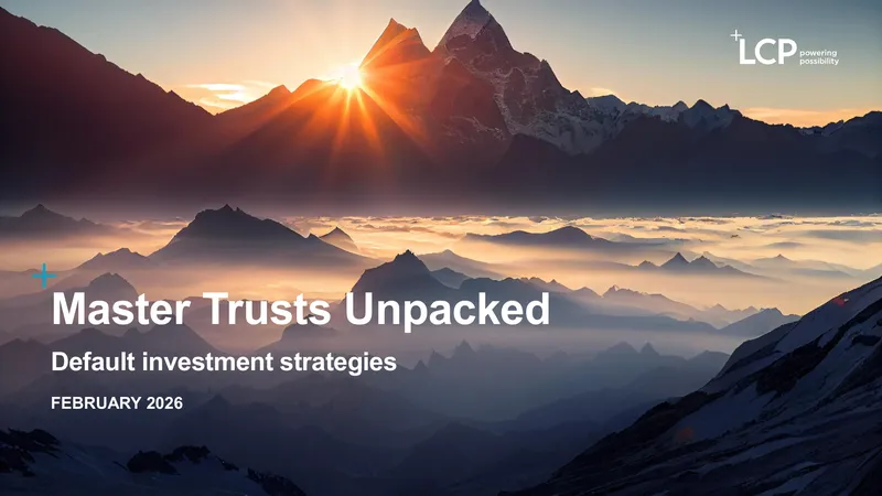 Master Trusts Unpacked Default Investment Strategies