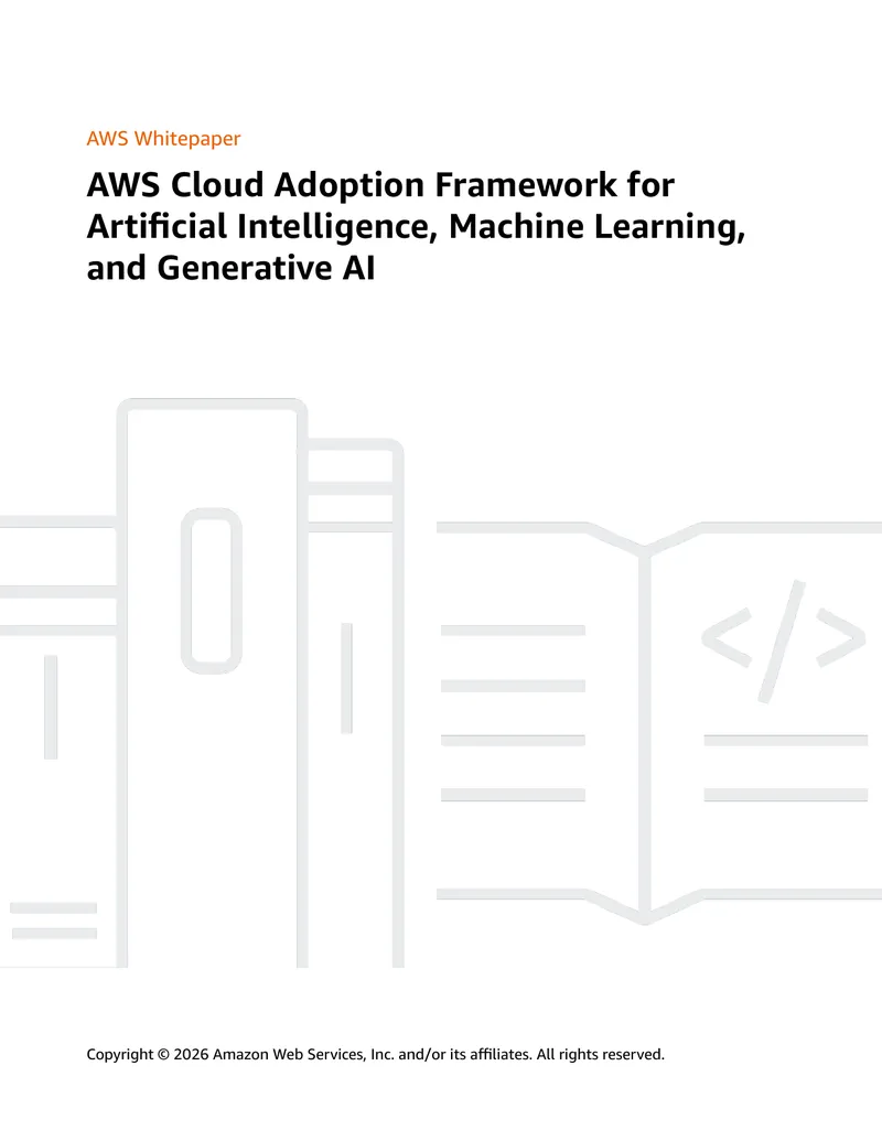 AWS Cloud Adoption Framework for Artificial Intelligence
