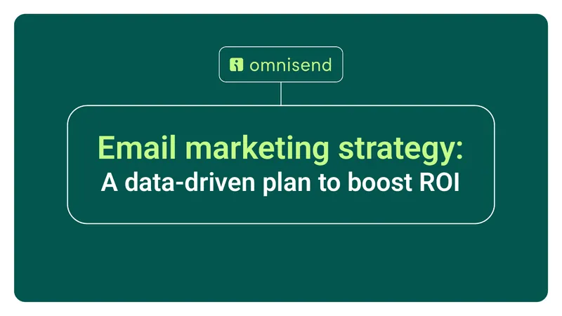 Email Marketing Strategy to Boost ROI