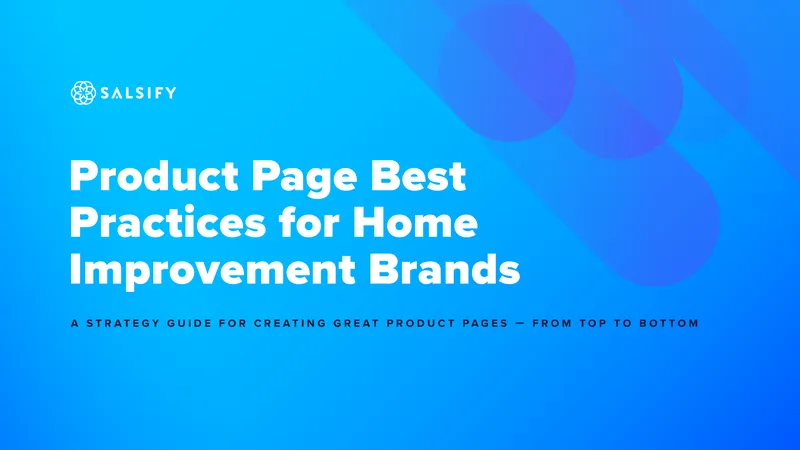 Product Page Best Practices for Home Improvement Brands