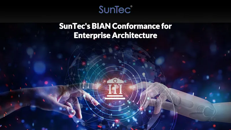 SunTec's BIAN Conformance for Enterprise Architecture