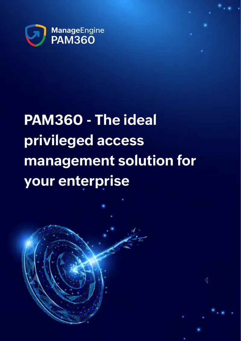 PAM360 Privileged Access Management Solution Overview