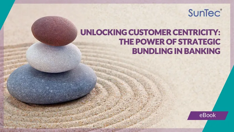 Unlocking Customer Centricity Through Strategic Bundling