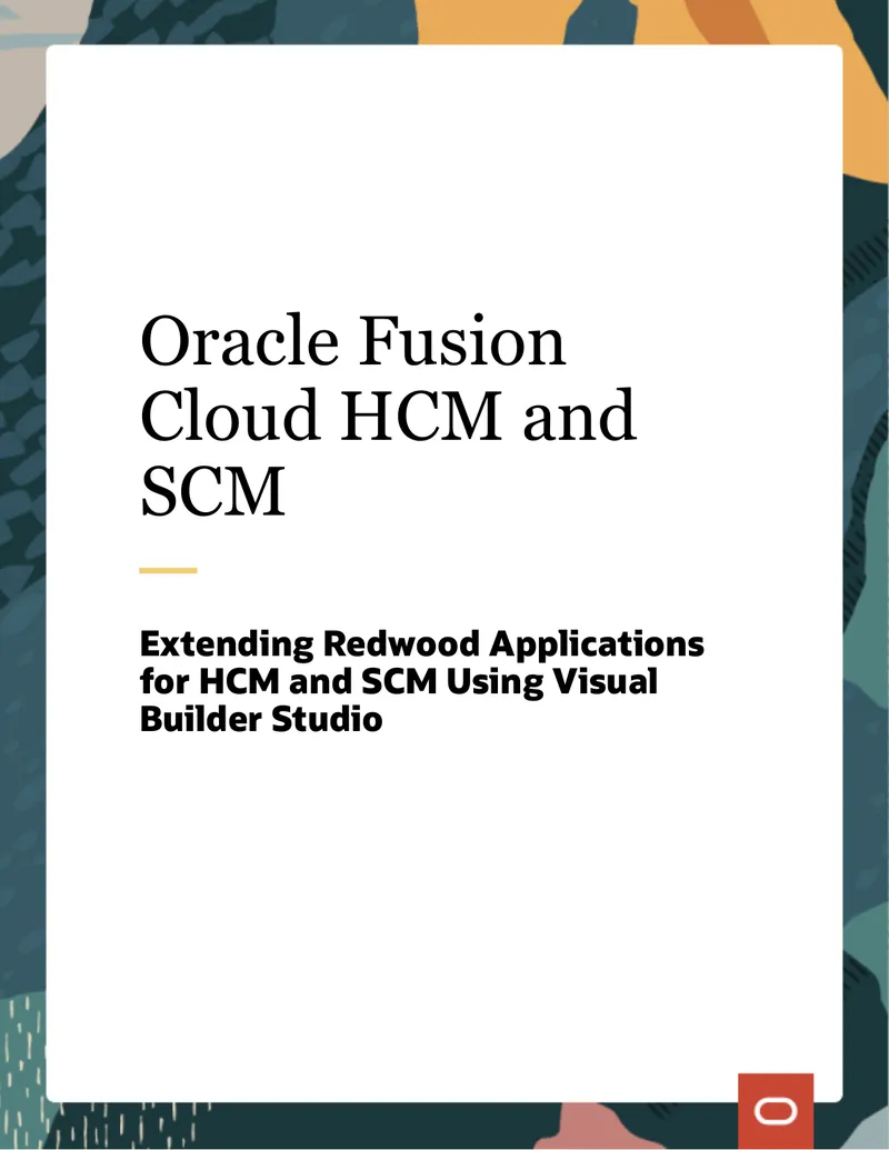 Extending Redwood Applications for HCM and SCM Using Visual Builder Studio