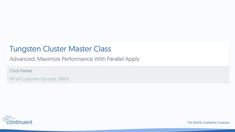 Tungsten Cluster Master Class on Parallel Apply