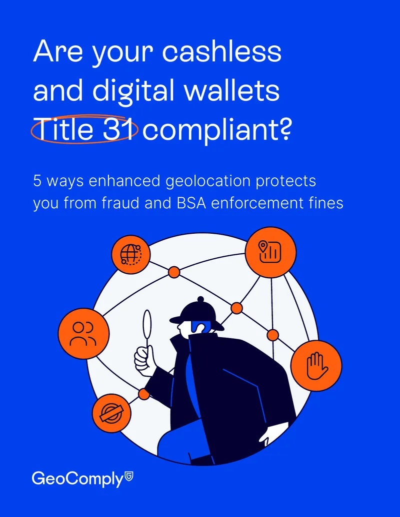 Enhanced Geolocation for Title 31 Compliance
