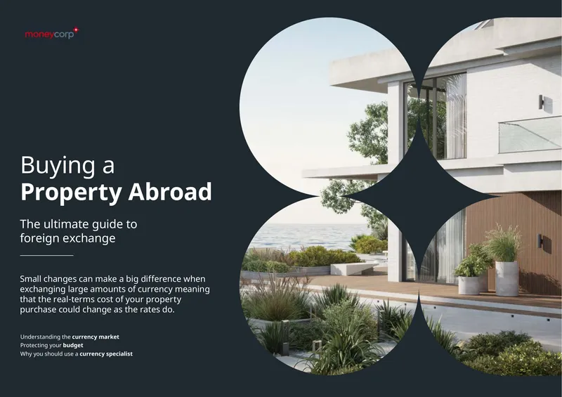 Guide to Currency Exchange for Property Purchase Abroad