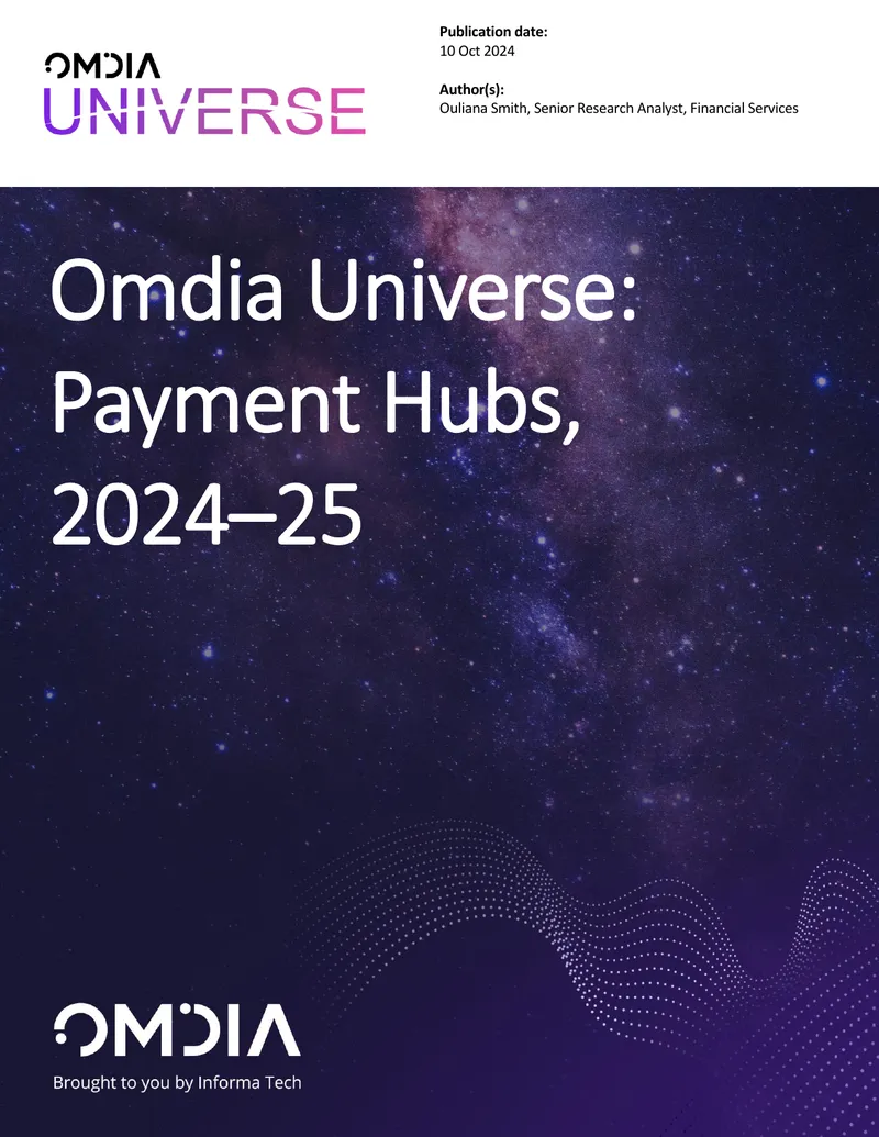 Omdia Universe Payment Hubs 2024-25 Report