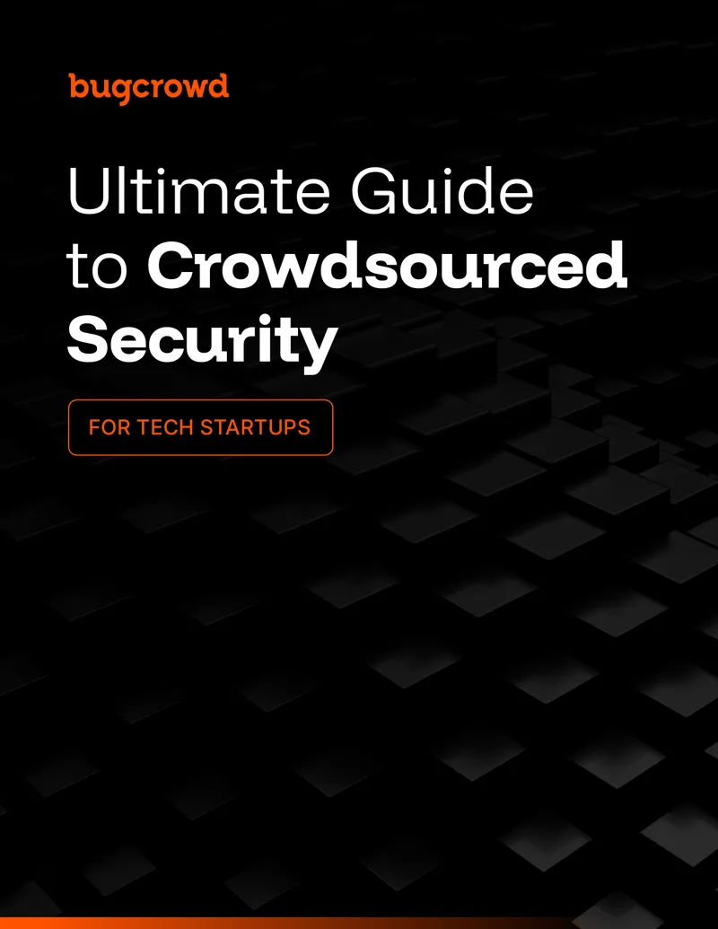 Ultimate Guide to Crowdsourced Security for Tech Startups