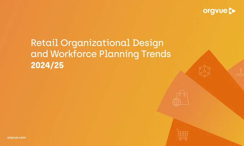 Retail Organizational Design and Workforce Planning Trends
