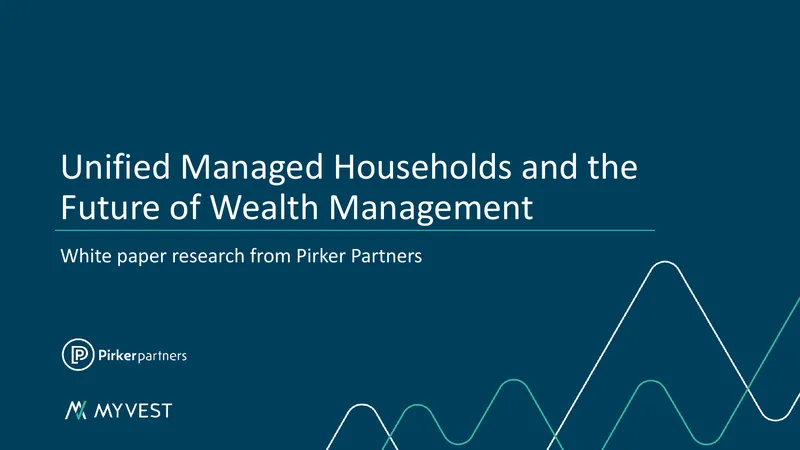 Unified Managed Households in Wealth Management