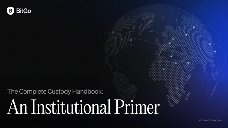 Complete Custody Handbook for Institutions
