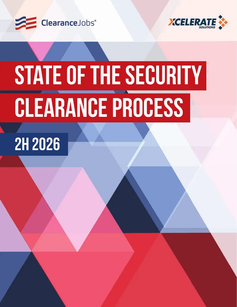 State of the Security Clearance Process 2H 2026