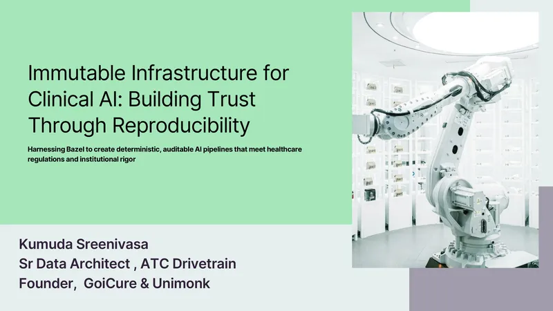 Immutable Infrastructure for Clinical AI Pipelines