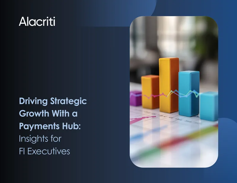 Driving Strategic Growth With a Payments Hub