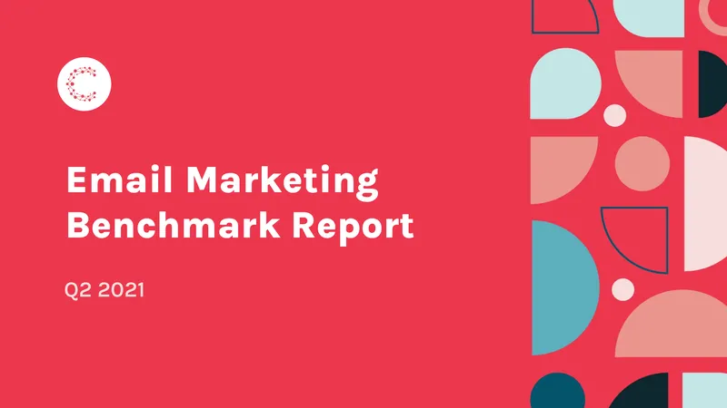 Email Marketing Benchmark Report Q2 2021
