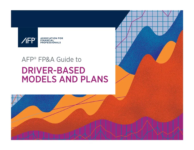 AFP FP&A Guide to Driver-Based Models and Plans