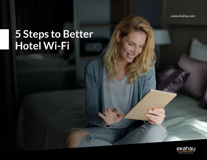 5 Steps to Better Hotel Wi-Fi Deployment