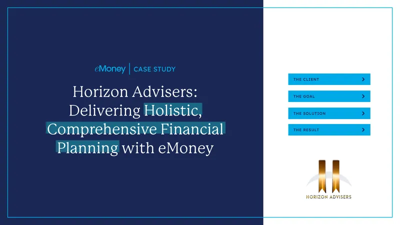 Horizon Advisers Holistic Financial Planning Case Study