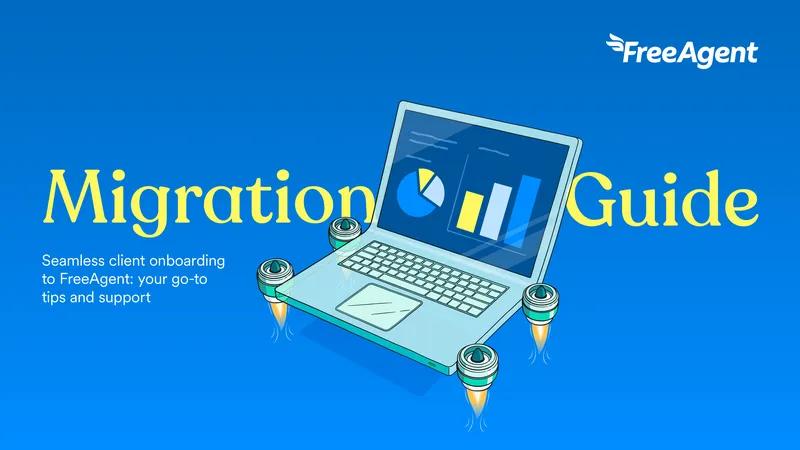 FreeAgent Migration Guide for Client Onboarding