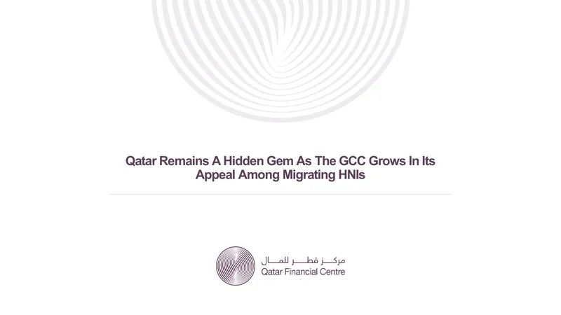 Qatar's Emerging Appeal for High Net Worth Individuals
