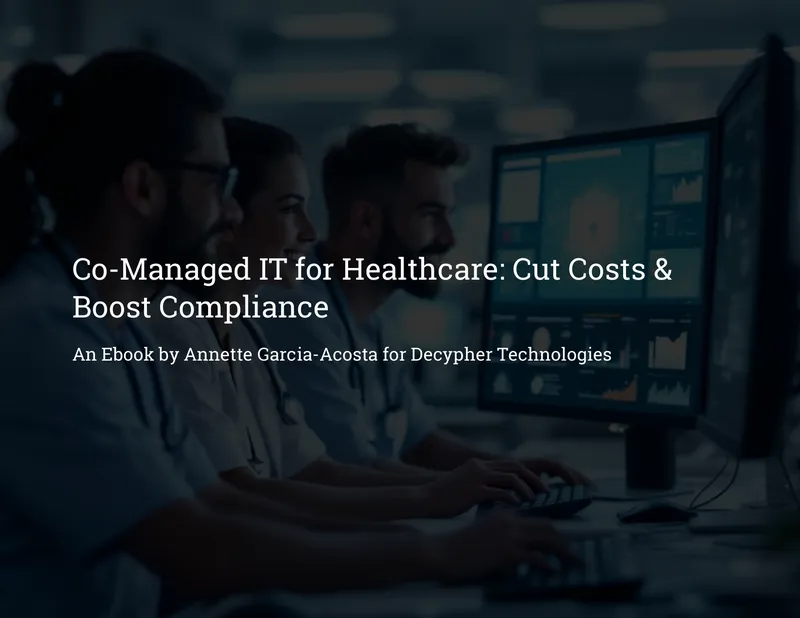 Co-Managed IT Solutions for Healthcare Organizations