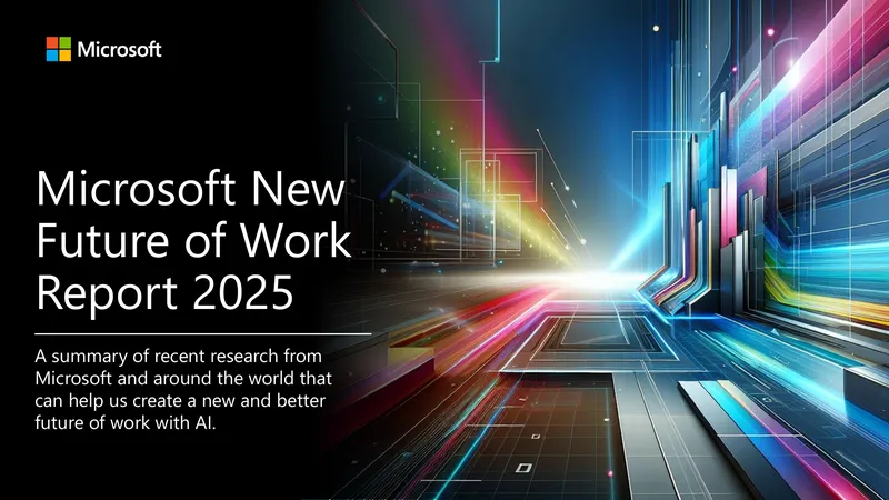 Microsoft New Future of Work Report 2025