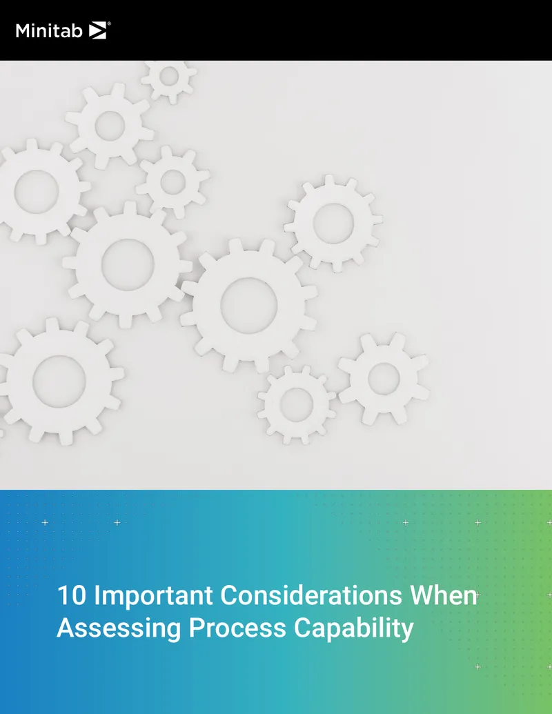 Important Considerations for Process Capability Assessment