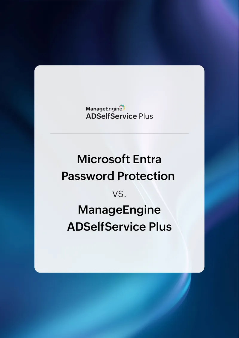 Comparison of Microsoft Entra Password Protection and ADSelfService Plus