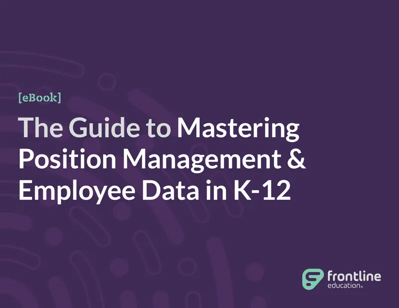 Guide to Mastering Position Management and Employee Data in K-12