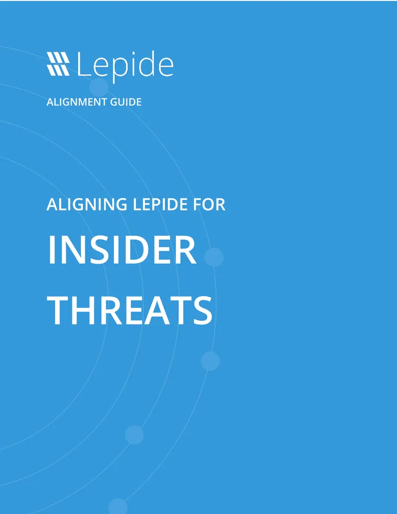 Aligning Lepide for Insider Threats