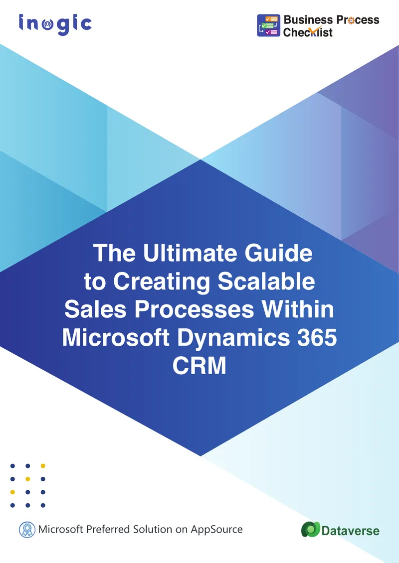 Guide to Creating Scalable Sales Processes in Dynamics 365 CRM