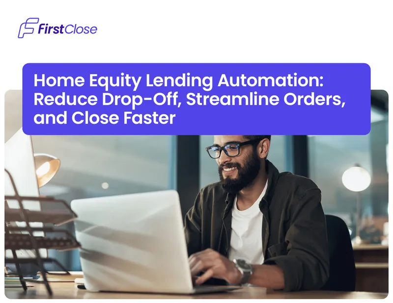 Home Equity Lending Automation Solutions