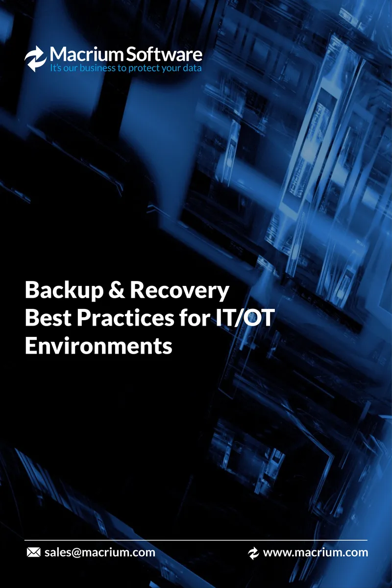 Backup and Recovery Best Practices for IT and OT Environments