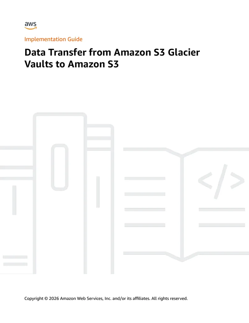 Data Transfer from Amazon S3 Glacier Vaults to Amazon S3 Implementation Guide