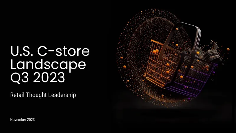 U.S. Convenience Store Landscape Q3 2023