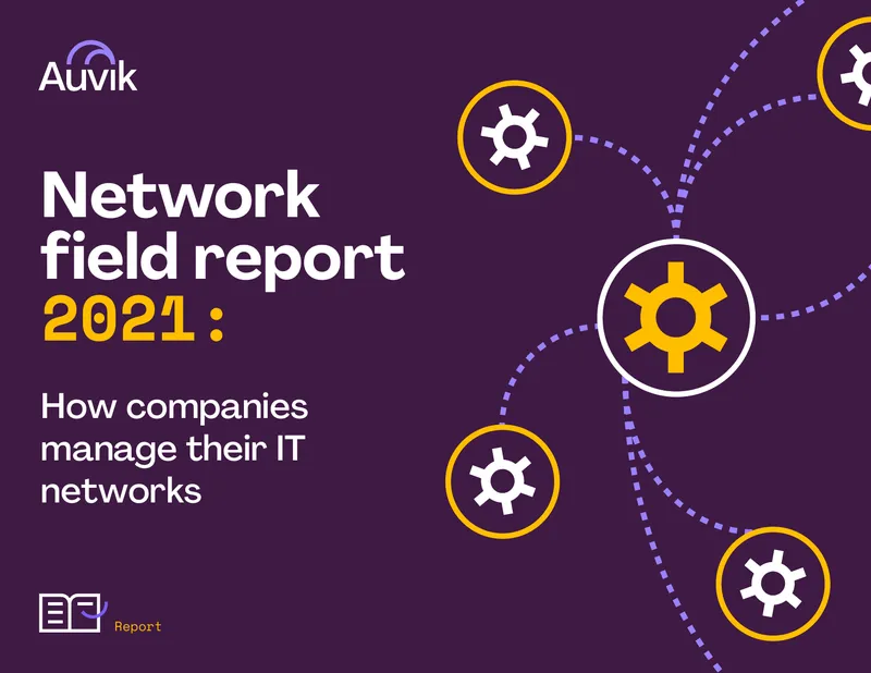 2021 Network Field Report on IT Network Management