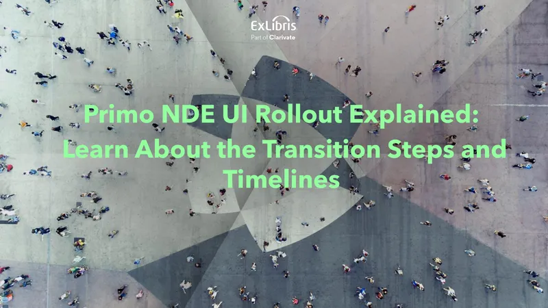 Primo NDE UI Rollout Transition Guide