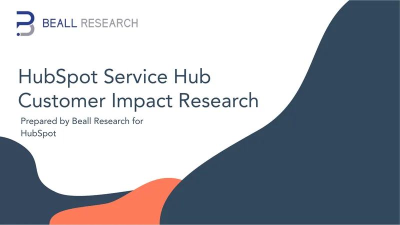 HubSpot Service Hub Customer Impact Research